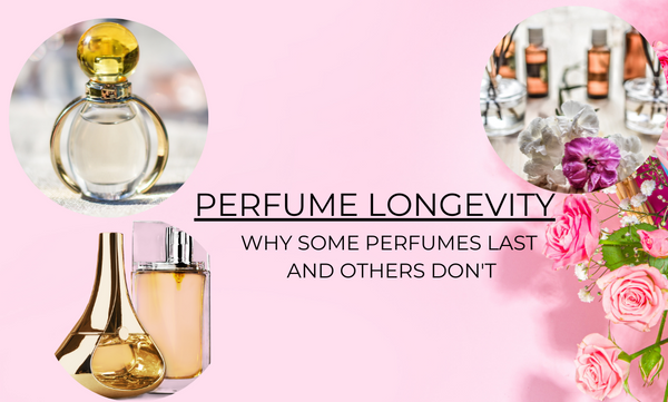 Long lasting perfumes - Why Don't All Perfumes Stay On Me?
